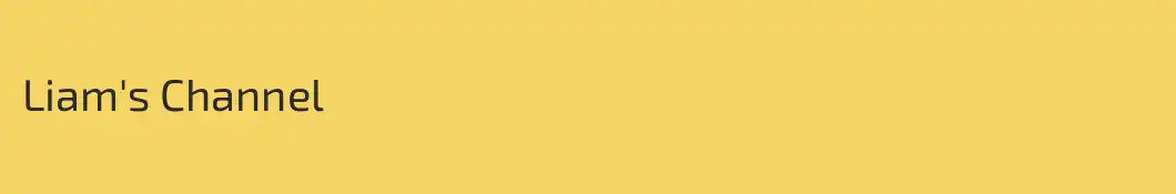 Liam's Channel